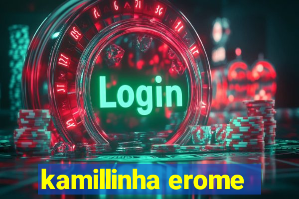kamillinha erome